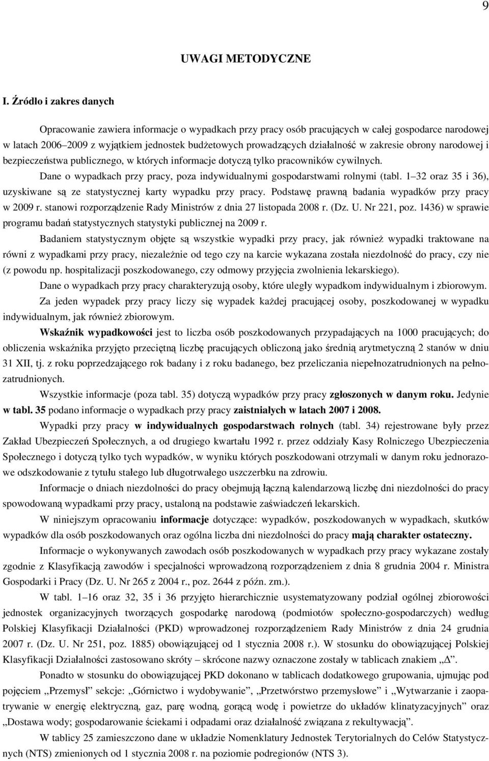 działalność w zakresie obrony narodowej i bezpieczeństwa publicznego, w których informacje dotyczą tylko pracowników cywilnych.
