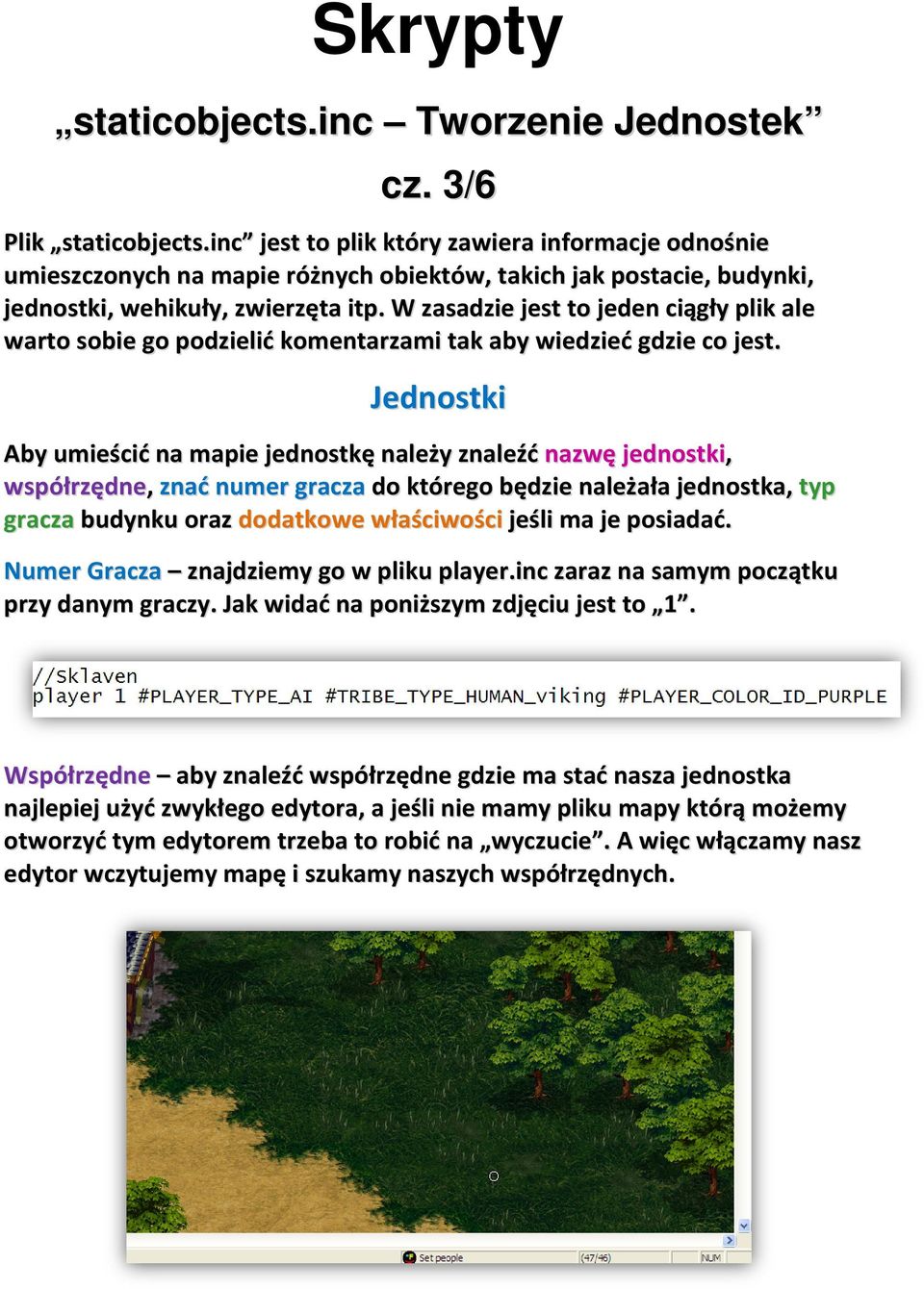 W zasadzie jest to jeden ciągły plik ale warto sobie go podzielić komentarzami tak aby wiedzieć gdzie co jest.