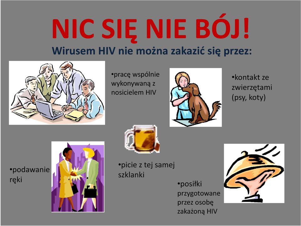 wykonywaną z nosicielem HIV kontakt ze zwierzętami