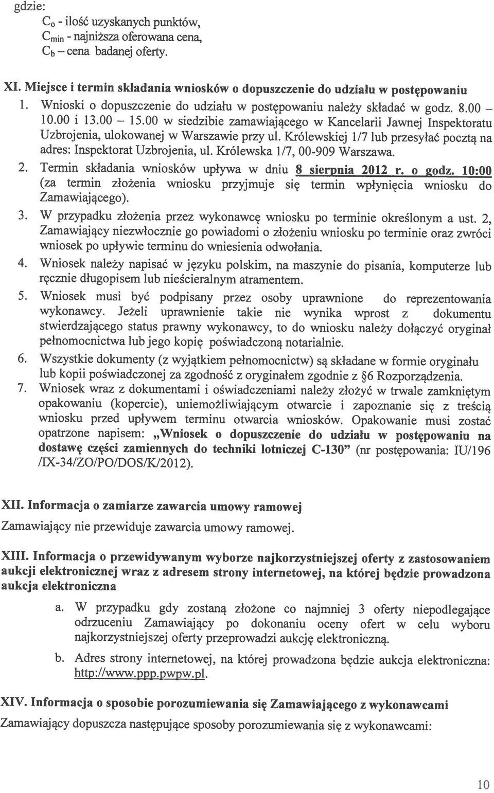 Wnioski o dopuszczenie do udziau w postçpowaniu na1ey skladaá w godz. 8.00 10.00 i 13.00 15.