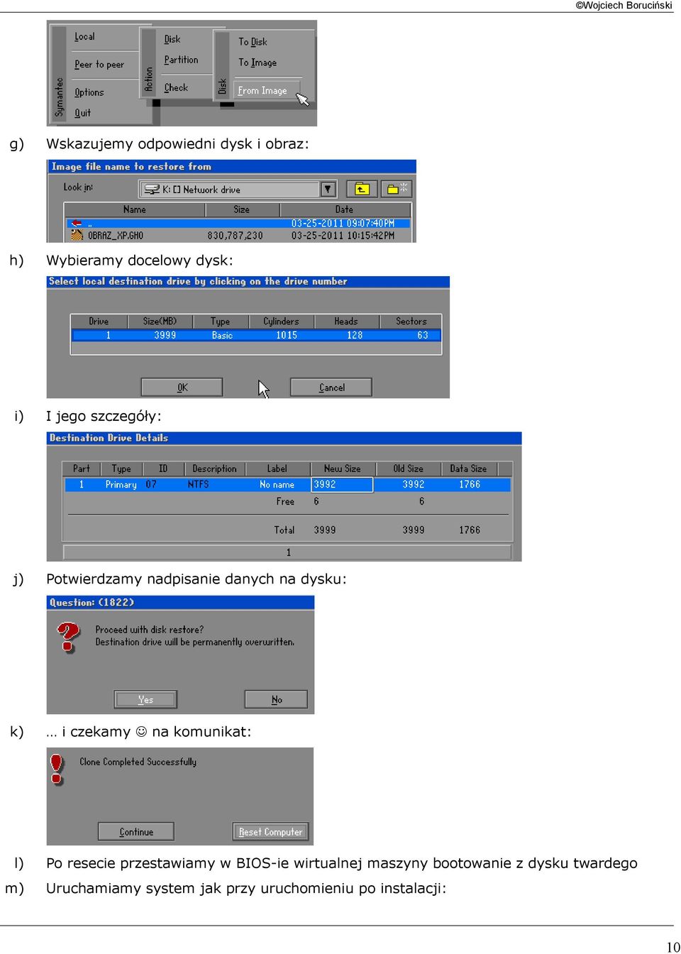 czekamy na komunikat: l) Po resecie przestawiamy w BIOS-ie wirtualnej maszyny