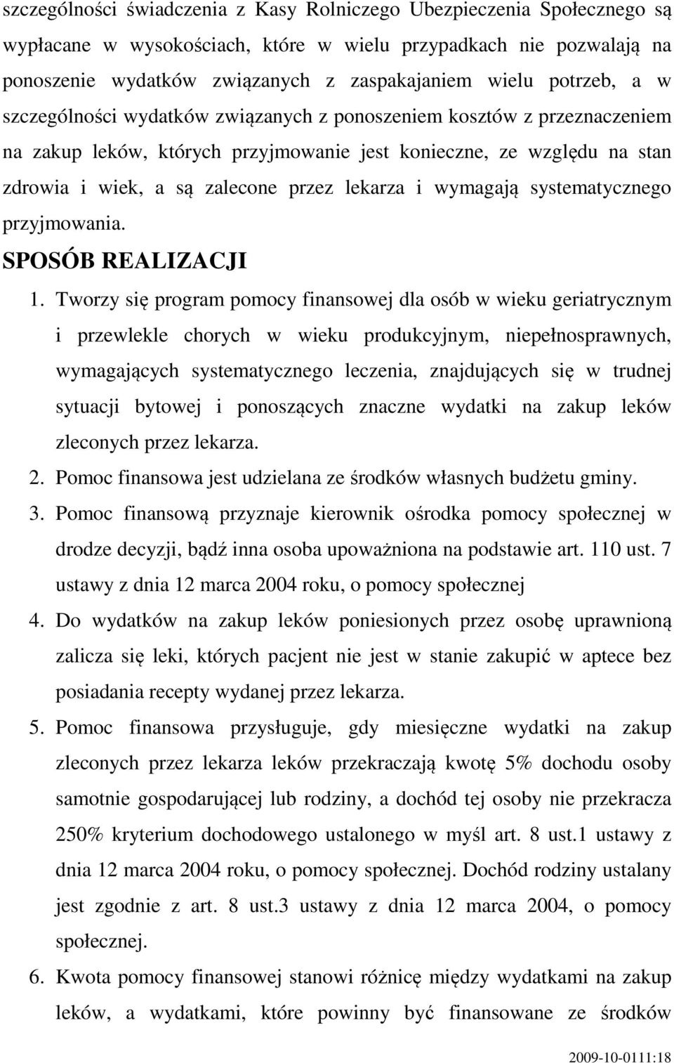 lekarza i wymagają systematycznego przyjmowania. SPOSÓB REALIZACJI 1.