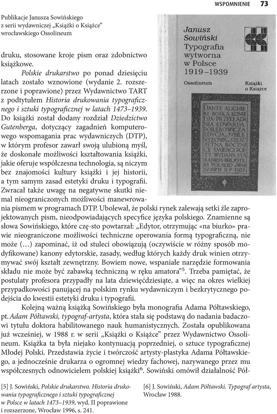 rozszerzone i poprawione) przez Wydawnictwo TART z podtytułem Historia drukowania typograficznego i sztuki typograficznej w latach 1473 1939.