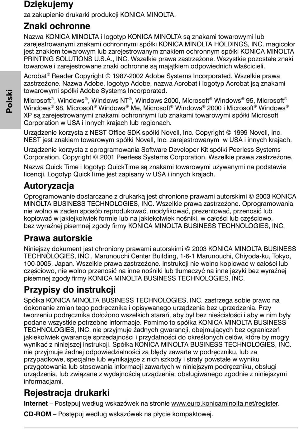 magicolor jest znakiem towarowym lub zarejestrowanym znakiem ochronnym spółki KONICA MINOLTA PRINTING SOLUTIONS U.S.A., INC. Wszelkie prawa zastrzeżone.
