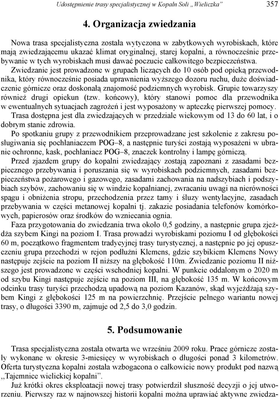 wyrobiskach musi dawać poczucie całkowitego bezpieczeństwa.