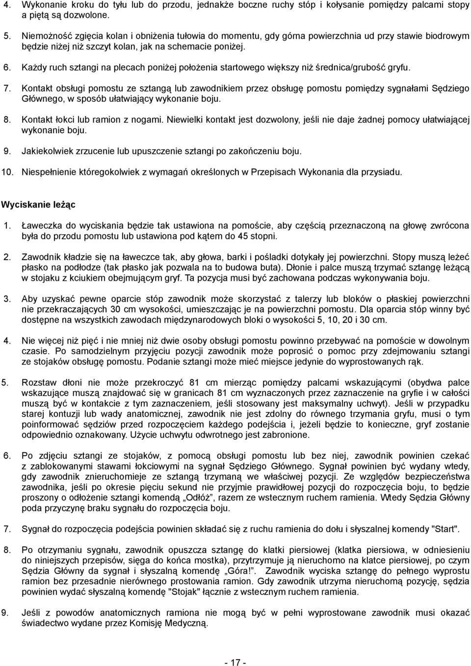 Każdy ruch sztangi na plecach poniżej położenia startowego większy niż średnica/grubość gryfu. 7.