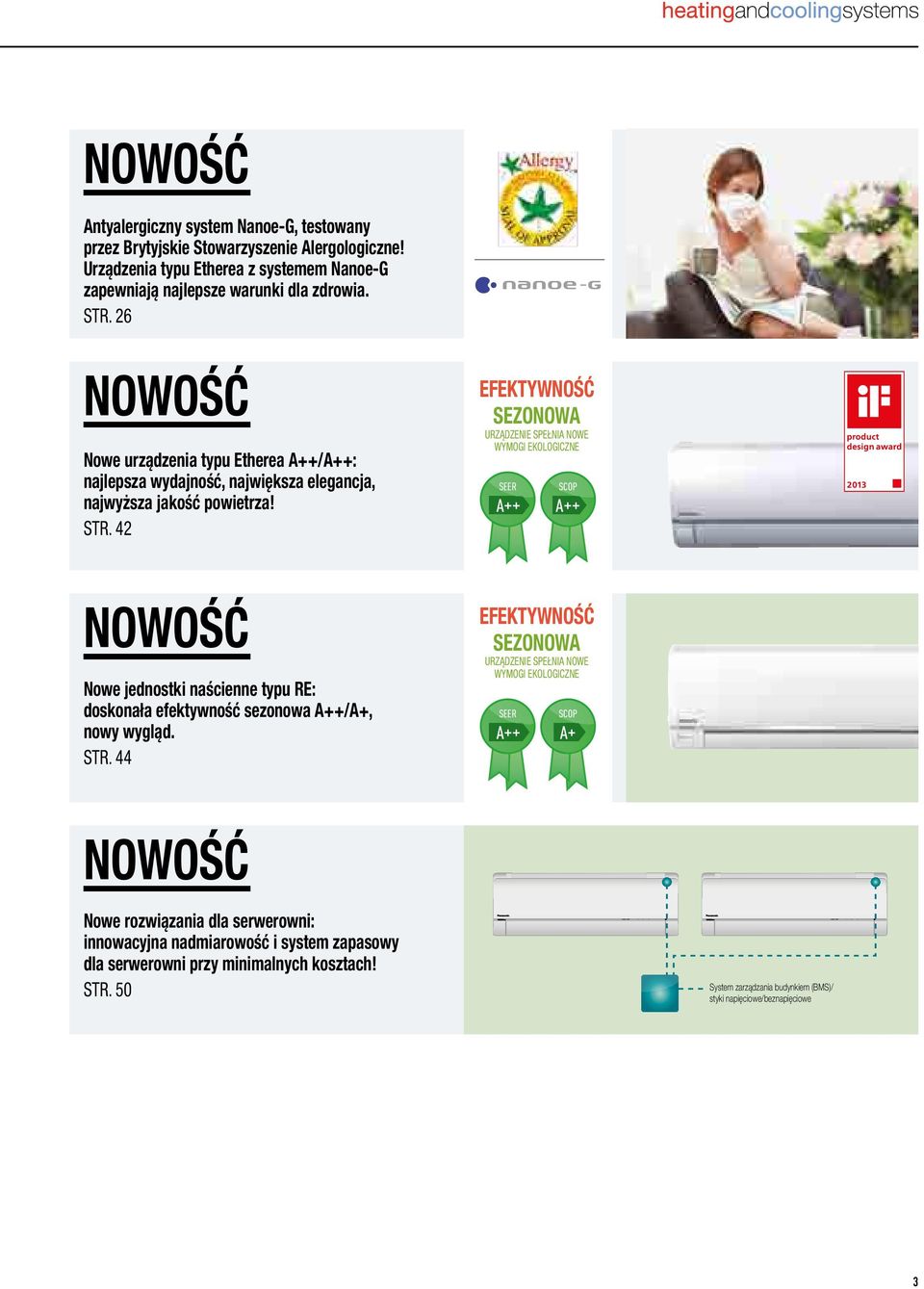 42 NOWOŚĆ Nowe jednostki naścienne typu RE: doskonała efektywność sezonowa A++/A+, nowy wygląd. STR.