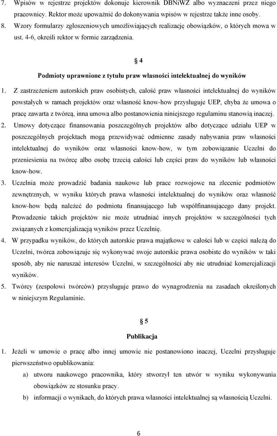 4 Podmioty uprawnione z tytułu praw własności intelektualnej do wyników 1.