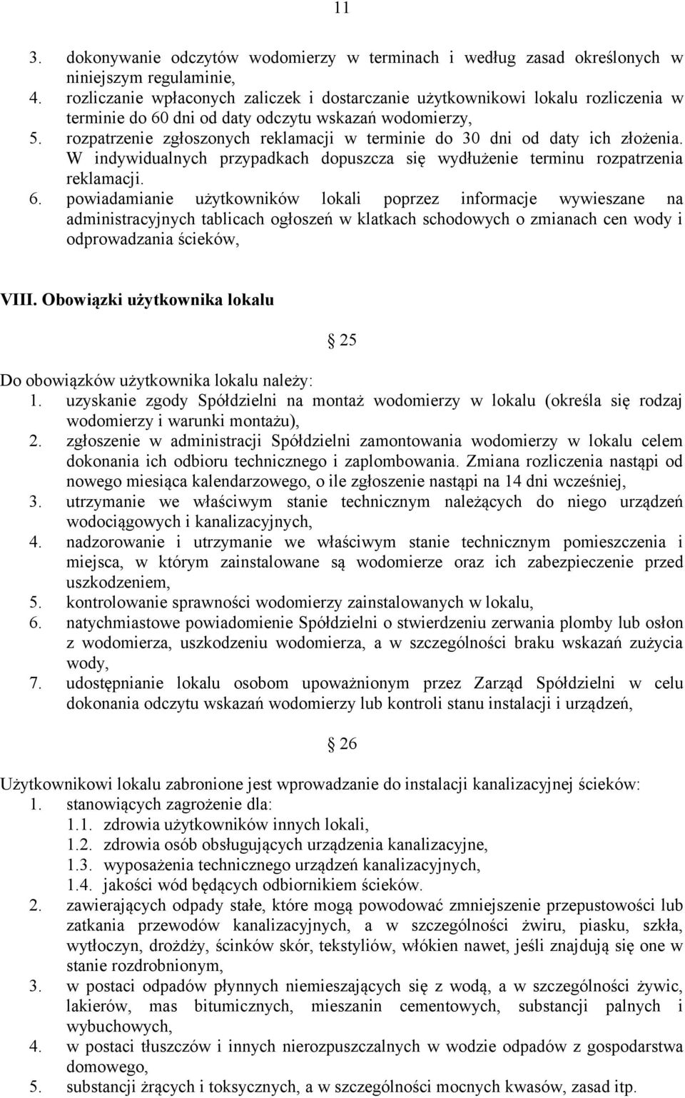 rozpatrzenie zgłoszonych reklamacji w terminie do 30 dni od daty ich złożenia. W indywidualnych przypadkach dopuszcza się wydłużenie terminu rozpatrzenia reklamacji. 6.
