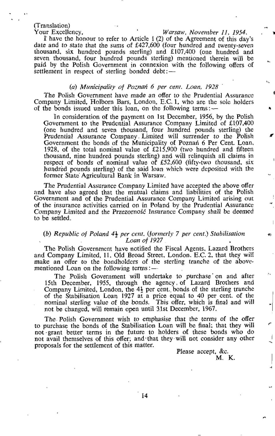 107,400 (one hundred and seven thousand, four hundred pounds sterling ) mentioned therein will be paid by the Polish Government in connexion with the following offers of settlement in respect of