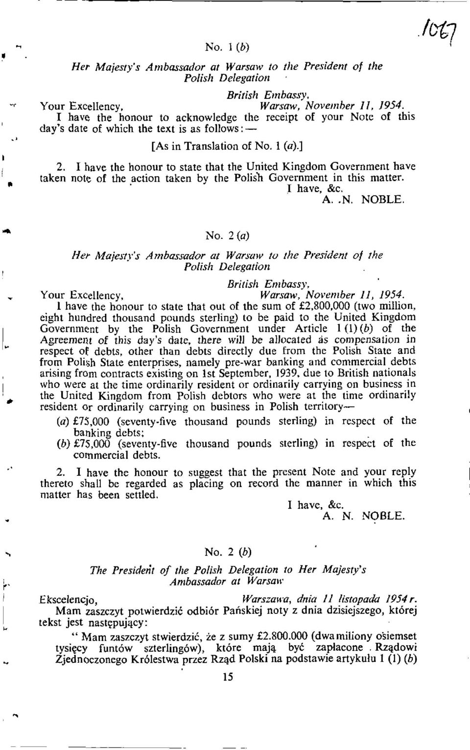 I have the honour to state that the United Kingdom Government have taken note of the action taken by the Polish Government in this matter. I have, &c. A..N. NOBLE. w, No.