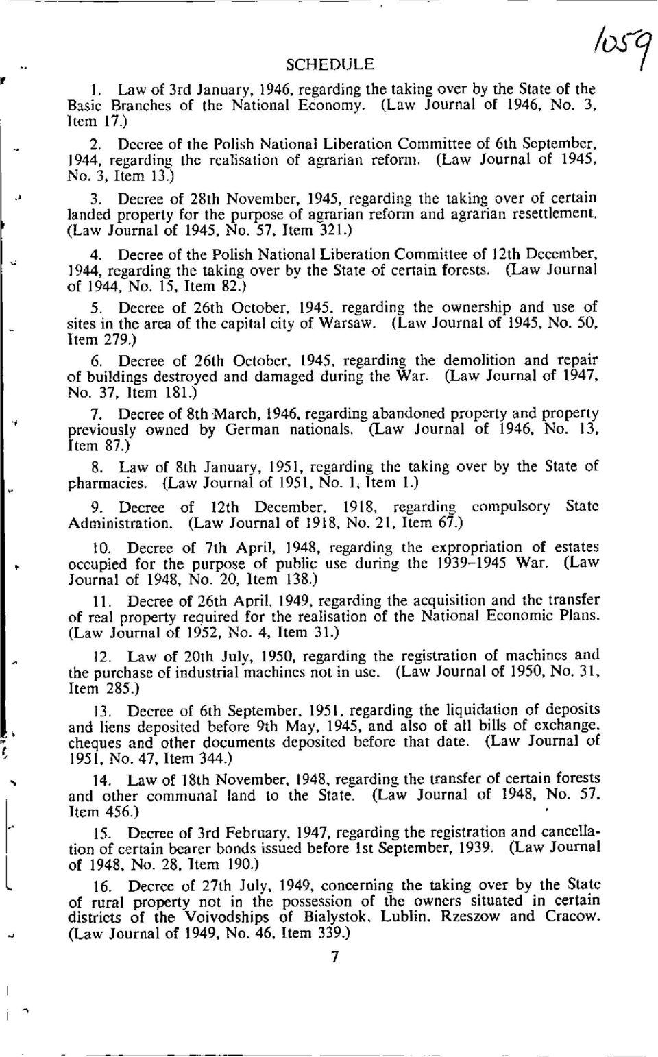 Decree of 28th November, 1945, regarding the taking over of certain landed property for the purpose of agrarian reform and agrarian resettlement. (Law Journal of 1945, No. 57, Item 321.) 4.