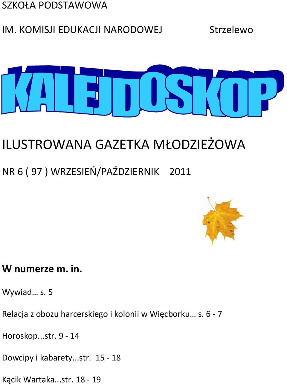 ( 97 ) WRZESIEŃ/PAŹDZIERNIK 2011 W numerze m. in. Wywiad s.