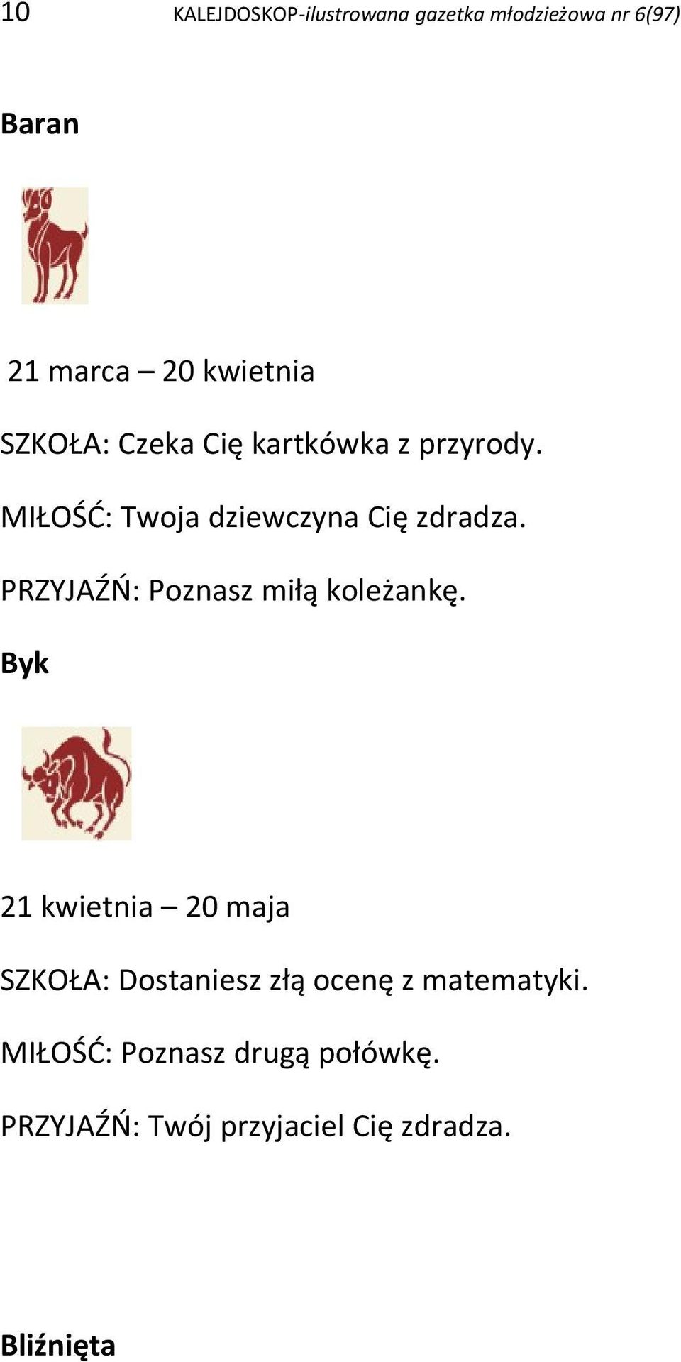 PRZYJAŹŃ: Poznasz miłą koleżankę.