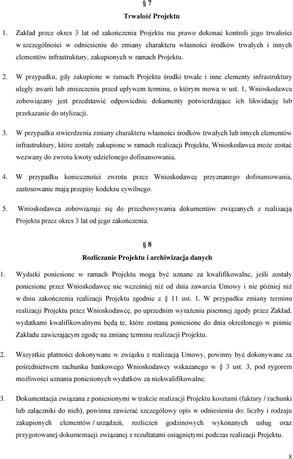 infrastruktury, zakupionych w ramach Projektu. 2.