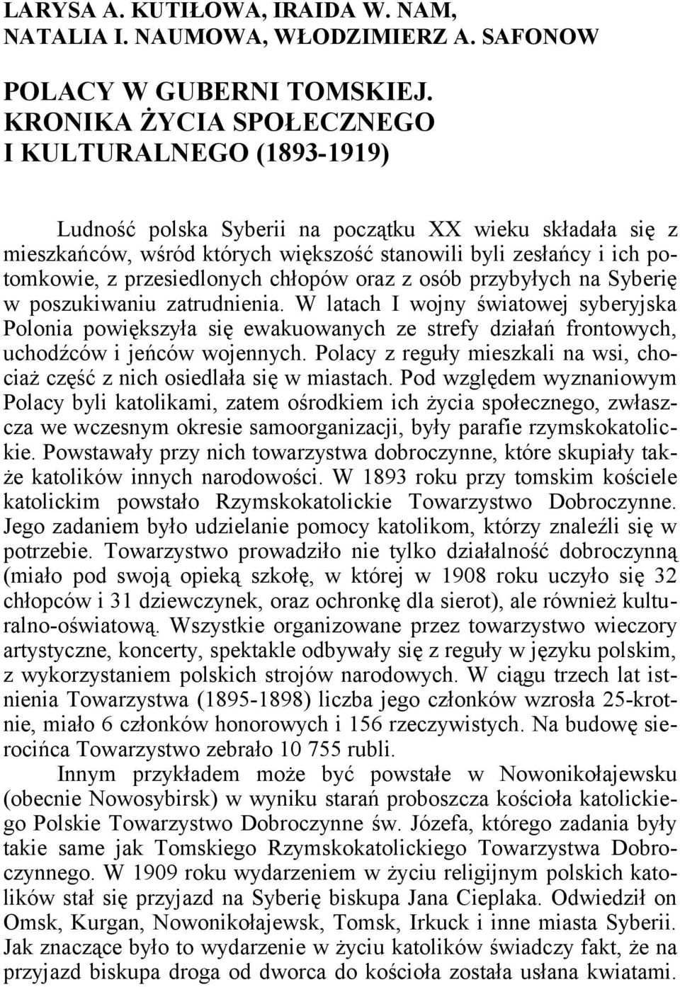 przesiedlonych chłopów oraz z osób przybyłych na Syberię w poszukiwaniu zatrudnienia.