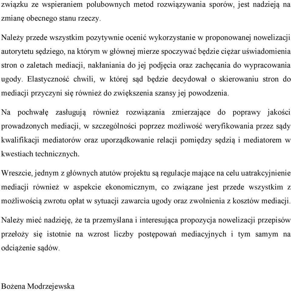 nakłaniania do jej podjęcia oraz zachęcania do wypracowania ugody.
