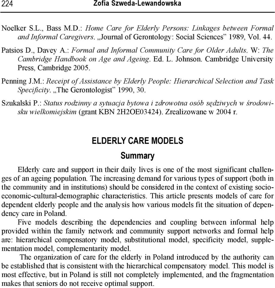 : Receipt of Assistance by Elderly People: Hierarchical Selection and Task Specificity. The Gerontologist 1990, 30. Szukalski P.
