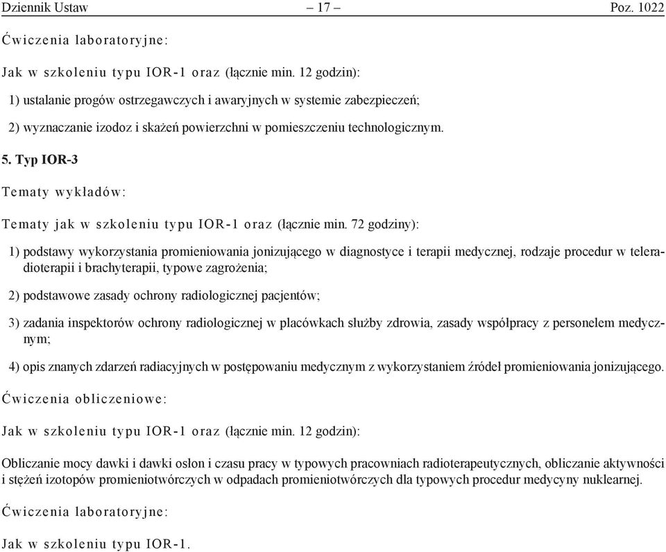 Typ IOR-3 Tematy wykładów: Tematy jak w szkoleniu typu IOR-1 oraz (łącznie min.