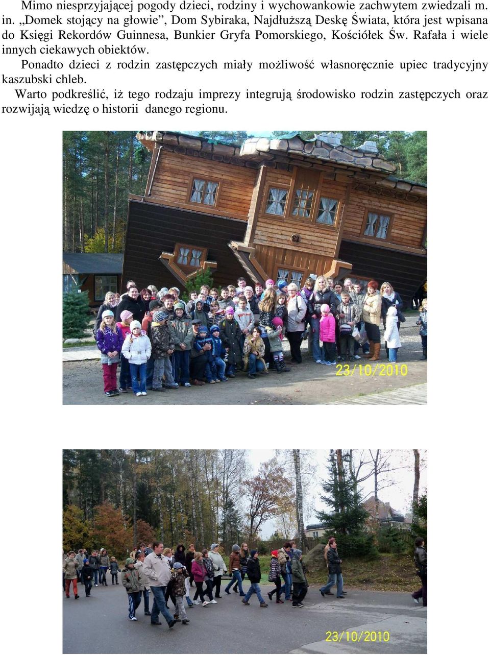 Pomorskiego, Kościółek Św. Rafała i wiele innych ciekawych obiektów.