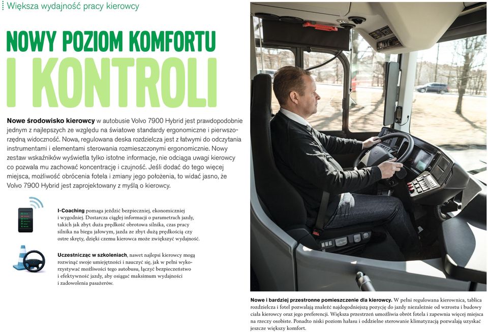 Nowy zestaw wskaźników wyświetla tylko istotne informacje, nie odciąga uwagi kierowcy co pozwala mu zachować koncentrację i czujność.