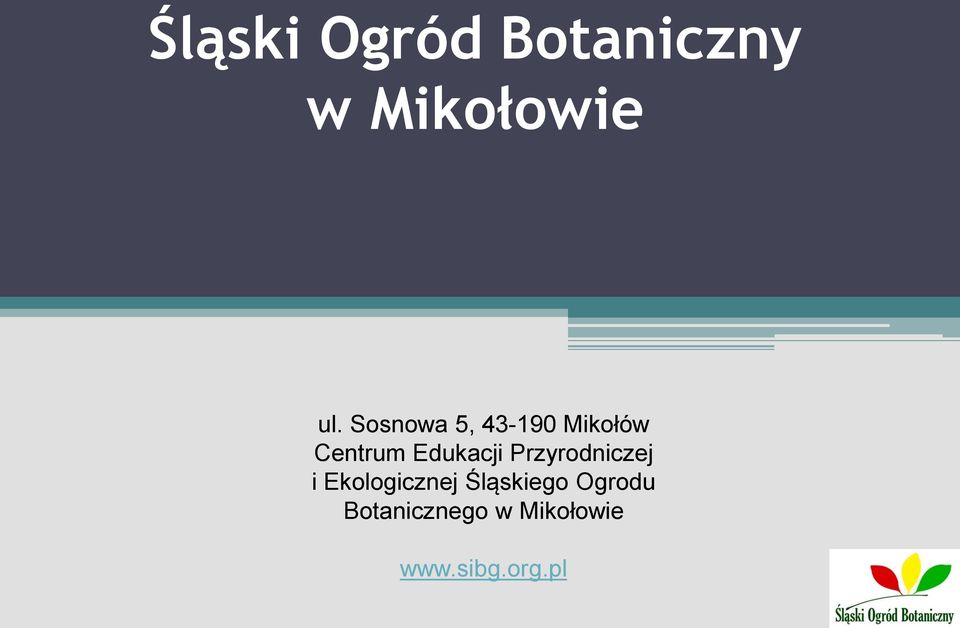 Przyrodniczej i Ekologicznej Śląskiego