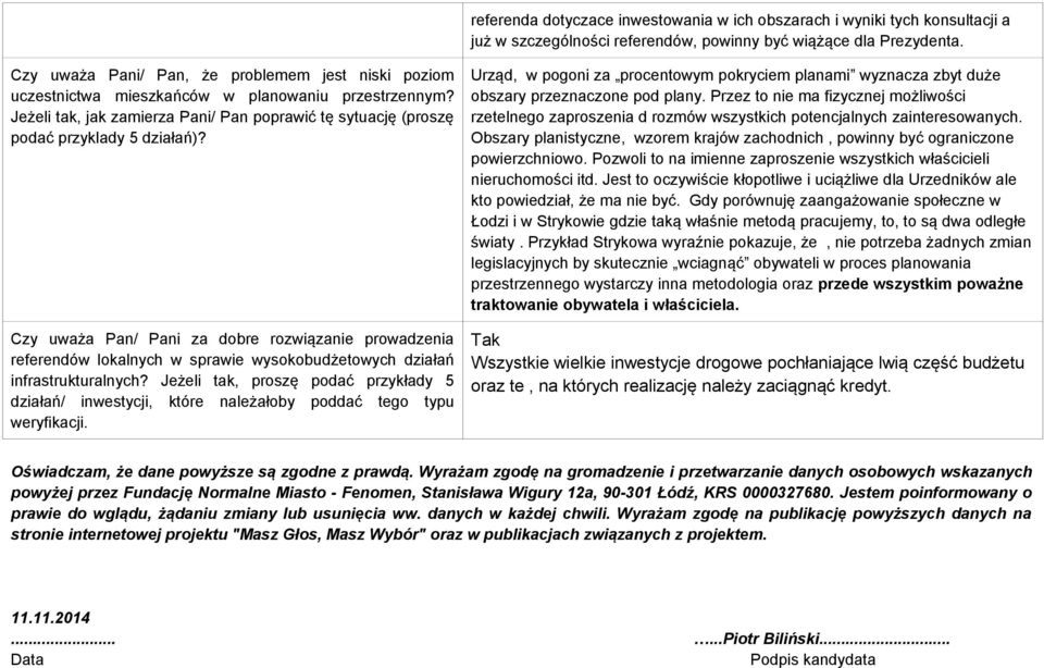 Czy uważa Pan/ Pani za dobre rozwiązanie prowadzenia referendów lokalnych w sprawie wysokobudżetowych działań infrastrukturalnych?