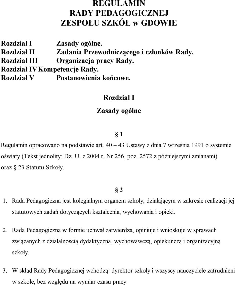 Nr 256, poz. 2572 z późniejszymi zmianami) oraz 23 Statutu Szkoły. 2 1.