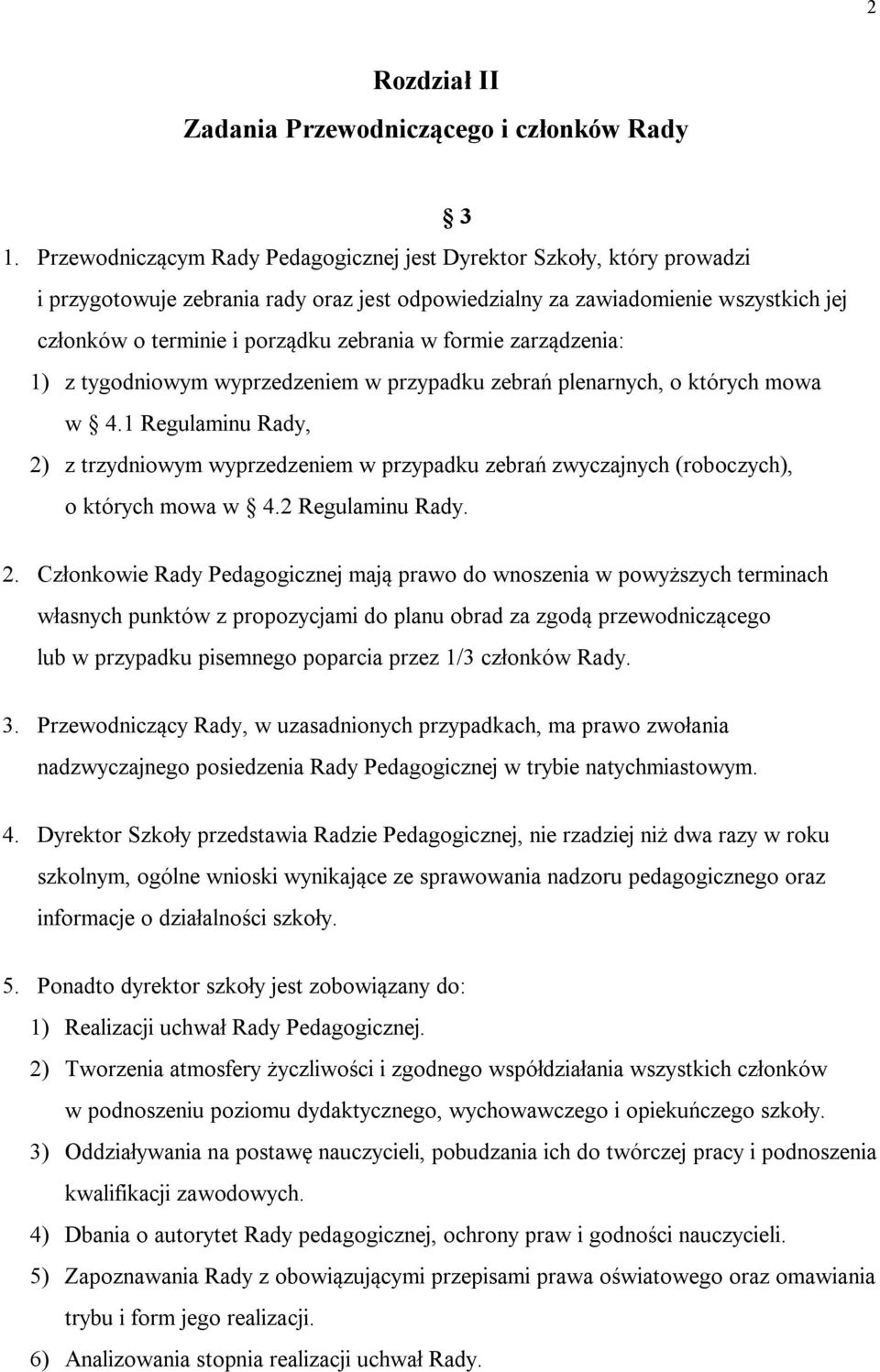 formie zarządzenia: 1) z tygodniowym wyprzedzeniem w przypadku zebrań plenarnych, o których mowa w 4.