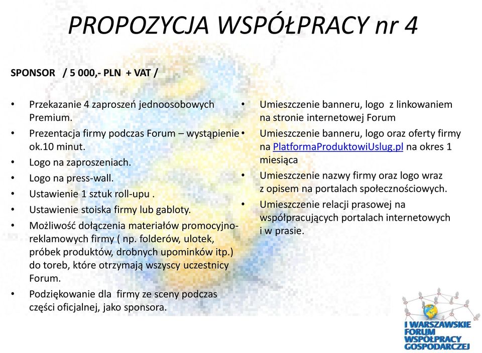 folderów, ulotek, Podziękowanie dla firmy ze sceny podczas części oficjalnej, jako sponsora.