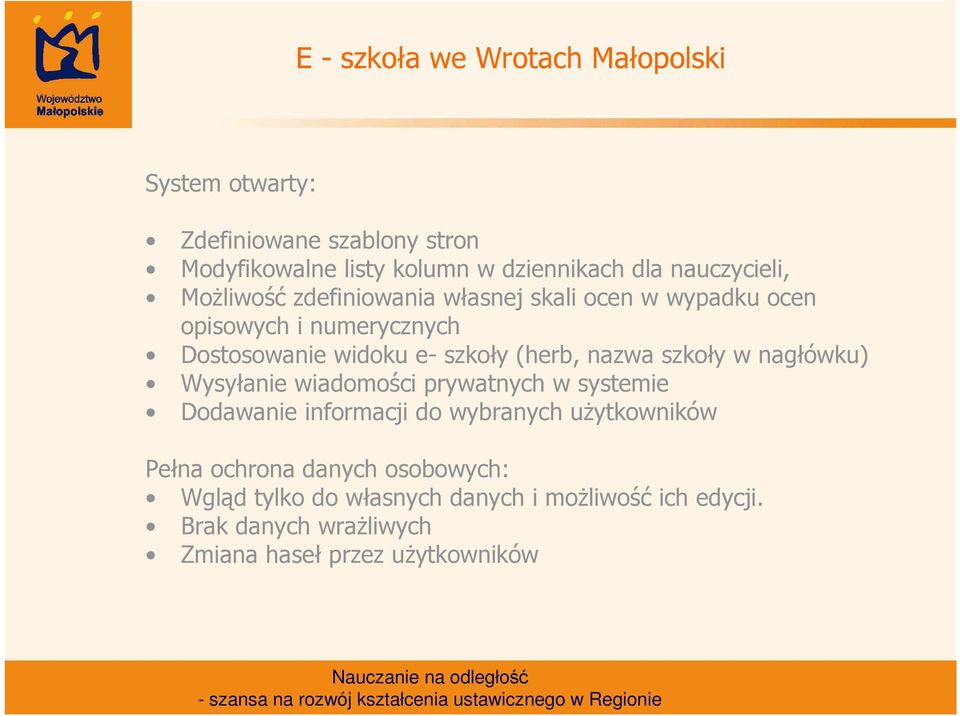 szkoły w nagłówku) Wysyłanie wiadomości prywatnych w systemie Dodawanie informacji do wybranych uŝytkowników Pełna