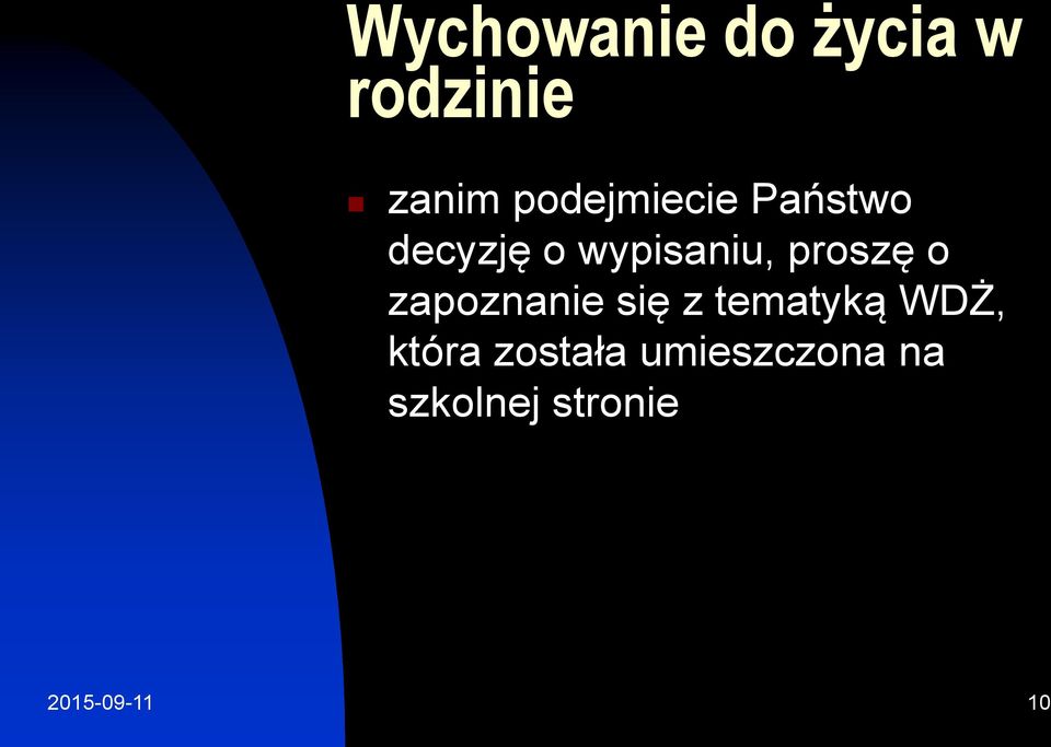 proszę o zapoznanie się z tematyką WDŻ,