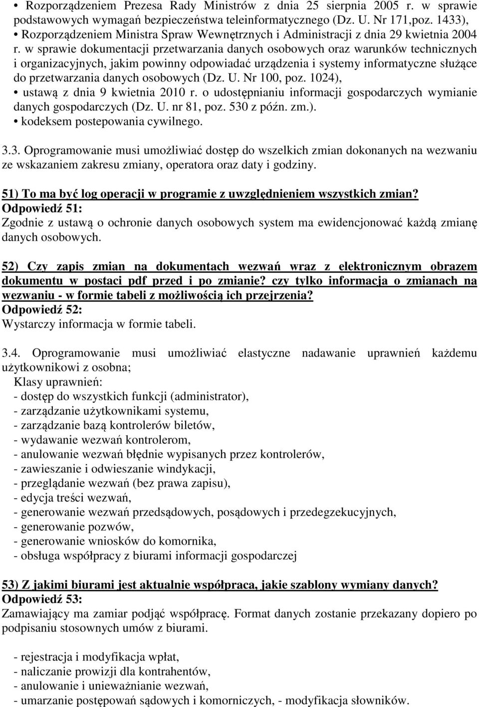 w sprawie dokumentacji przetwarzania danych osobowych oraz warunków technicznych i organizacyjnych, jakim powinny odpowiadać urządzenia i systemy informatyczne służące do przetwarzania danych