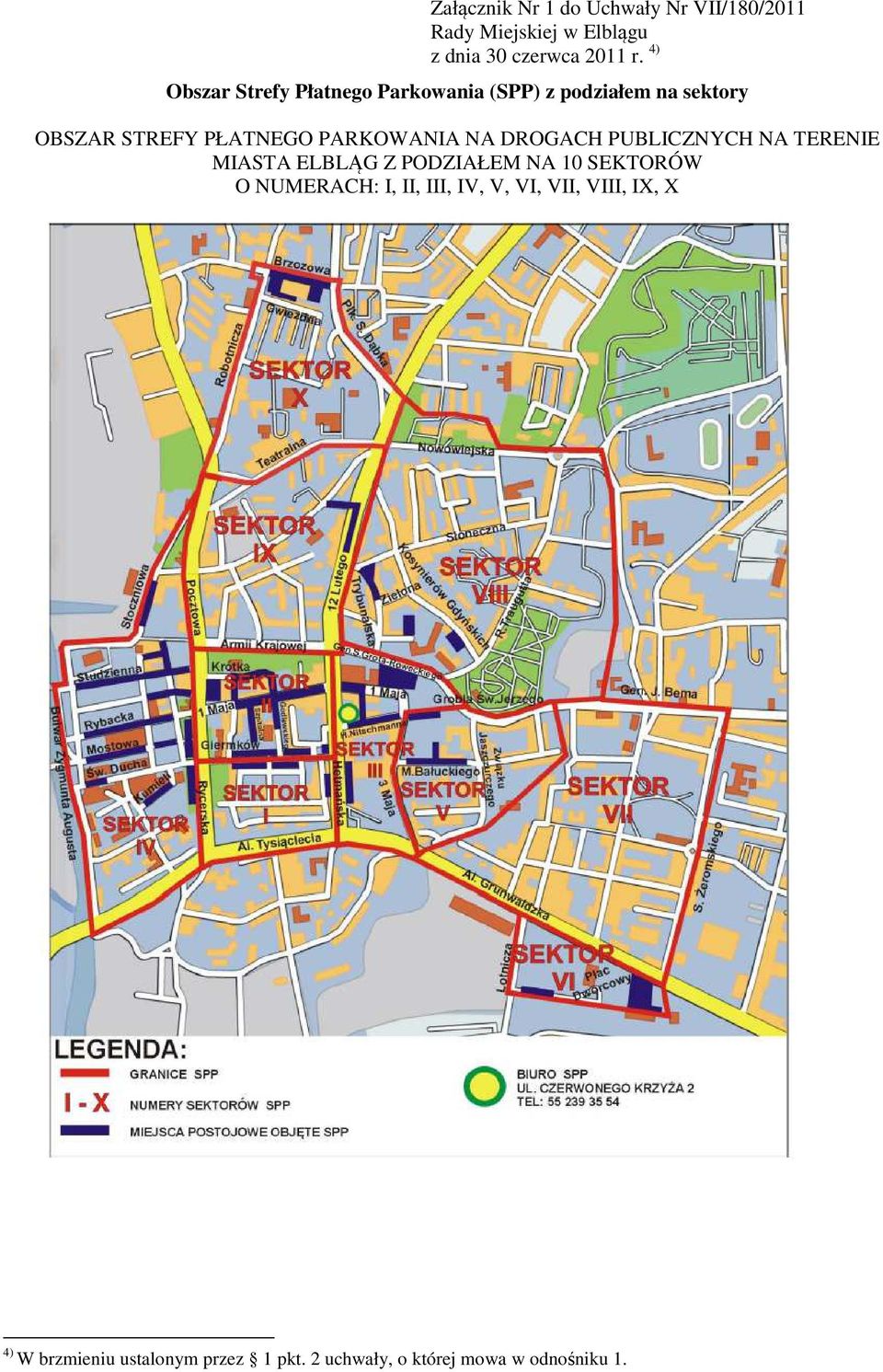 NA DROGACH PUBLICZNYCH NA TERENIE MIASTA ELBLĄG Z PODZIAŁEM NA 10 SEKTORÓW O NUMERACH: I, II, III,