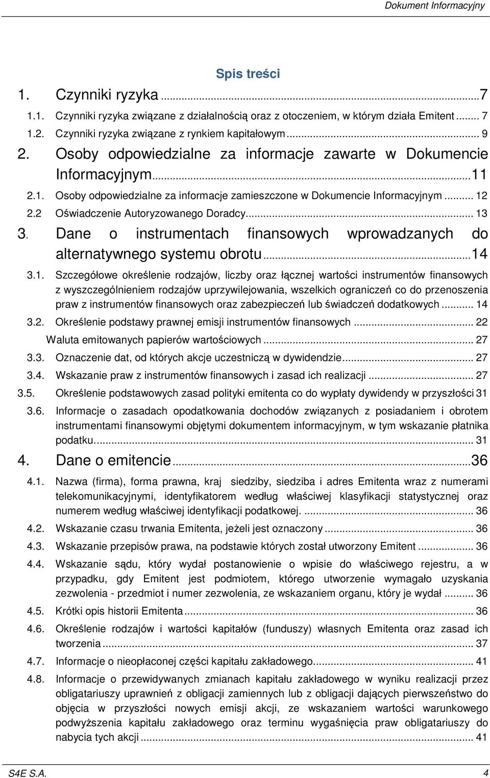 2 Owiadczenie Autoryzowanego Doradcy... 13