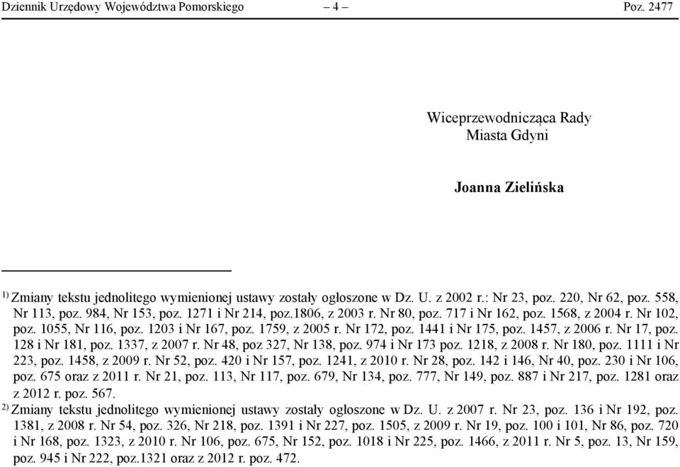 1759, z 2005 r. Nr 172, poz. 1441 i Nr 175, poz. 1457, z 2006 r. Nr 17, poz. 128 i Nr 181, poz. 1337, z 2007 r. Nr 48, poz 327, Nr 138, poz. 974 i Nr 173 poz. 1218, z 2008 r. Nr 180, poz.