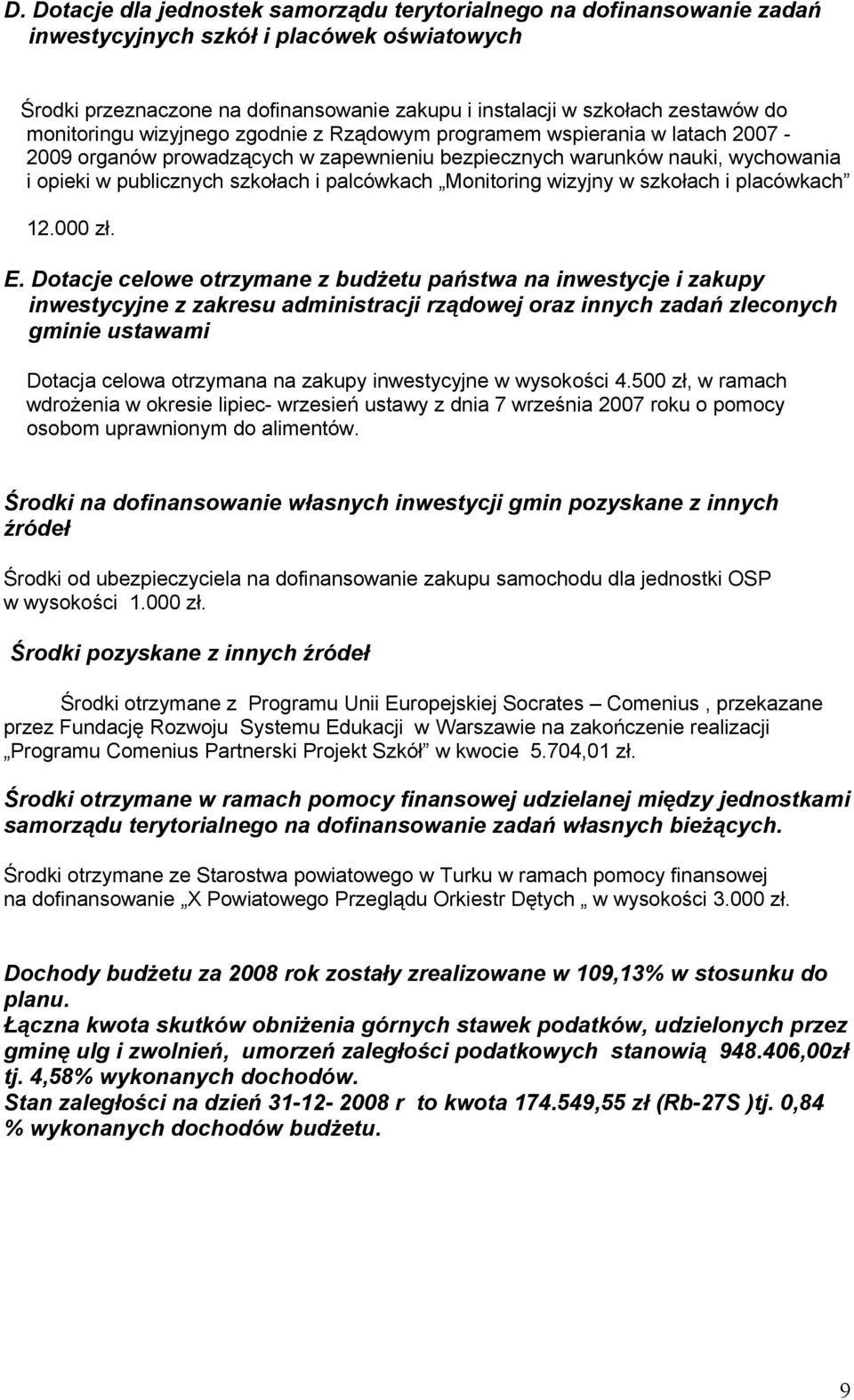 palcówkach Monitoring wizyjny w szkołach i placówkach 12.000 zł. E.
