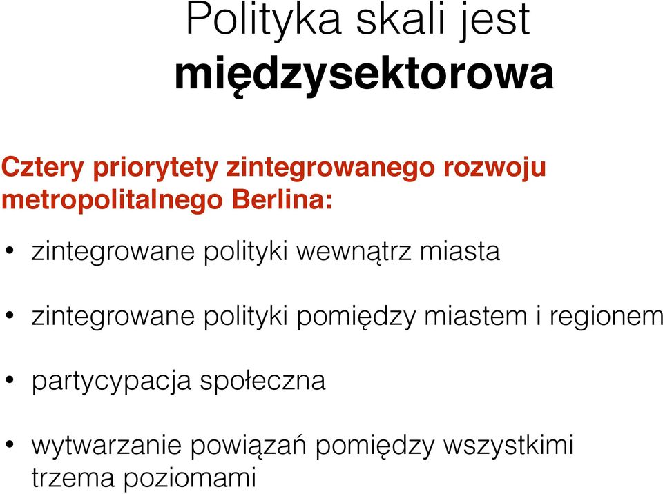 polityki wewnątrz miasta zintegrowane polityki pomiędzy miastem i