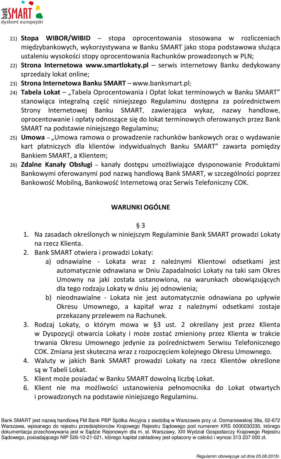 pl; 24) Tabela Lokat Tabela Oprocentowania i Opłat lokat terminowych w Banku SMART stanowiąca integralną część niniejszego Regulaminu dostępna za pośrednictwem Strony Internetowej Banku SMART,