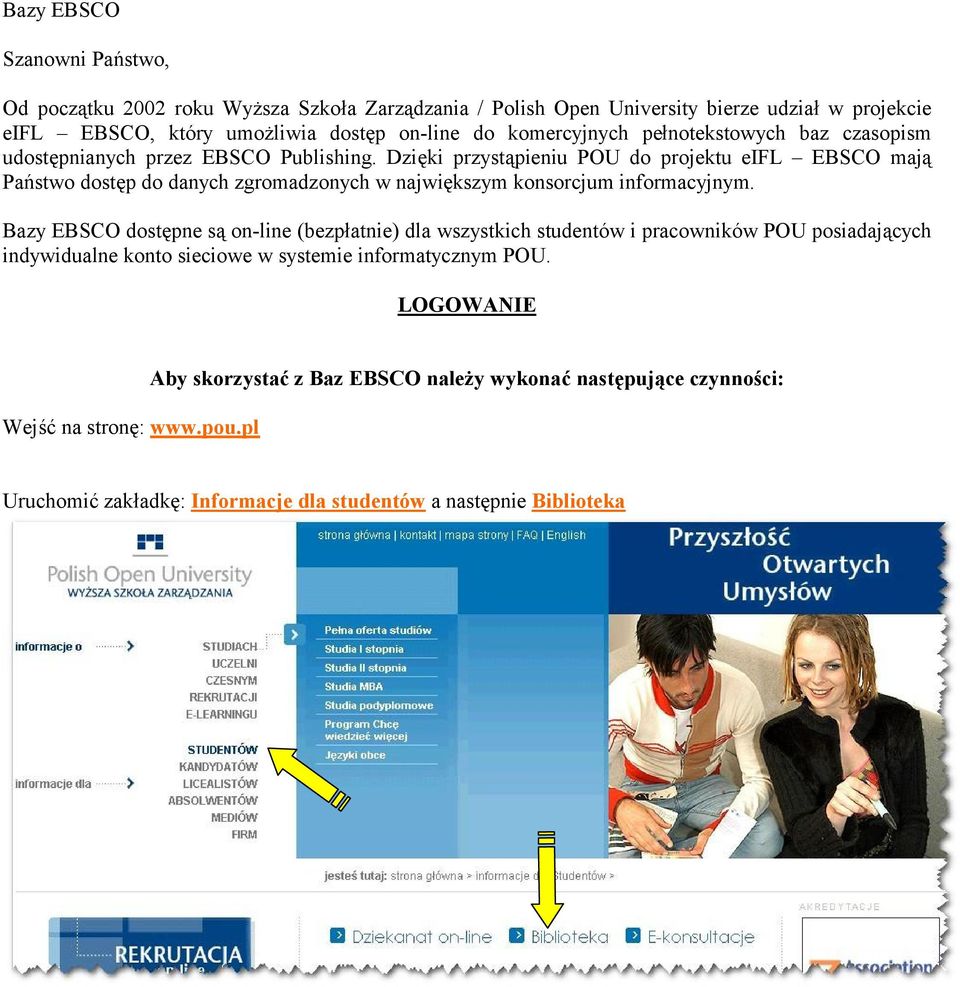 Dzięki przystąpieniu POU do projektu eifl EBSCO mają Państwo dostęp do danych zgromadzonych w największym konsorcjum informacyjnym.