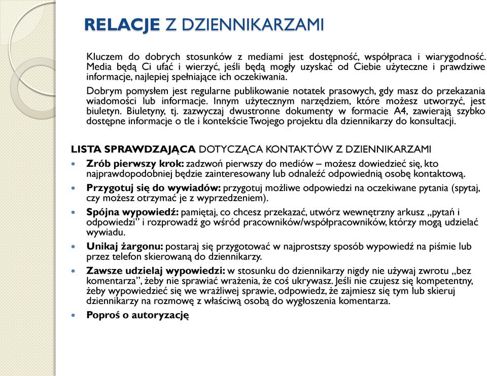 Dobrym pomysłem jest regularne publikowanie notatek prasowych, gdy masz do przekazania wiadomości lub informacje. Innym użytecznym narzędziem, które możesz utworzyć, jest biuletyn. Biuletyny, tj.