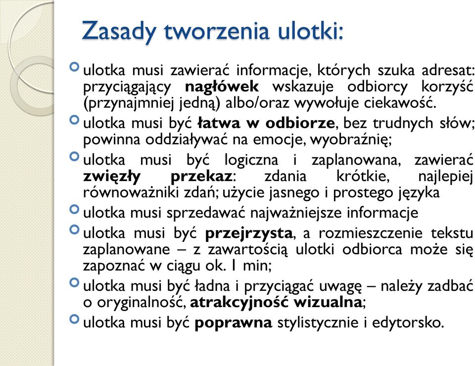 najlepiej równoważniki zdań; użycie jasnego i prostego języka ulotka musi sprzedawać najważniejsze informacje ulotka musi być przejrzysta, a rozmieszczenie tekstu zaplanowane z