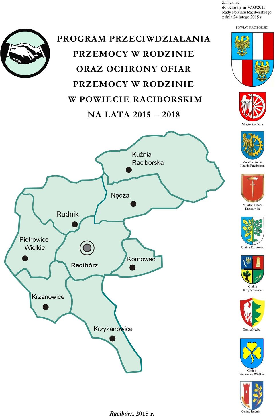 2018 POWIAT RACIBORSKI Miasto Racibórz Kuźnia Raciborska Miasto i Gmina Kuźnia Raciborska Nędza Miasto i Gmina Krzanowice