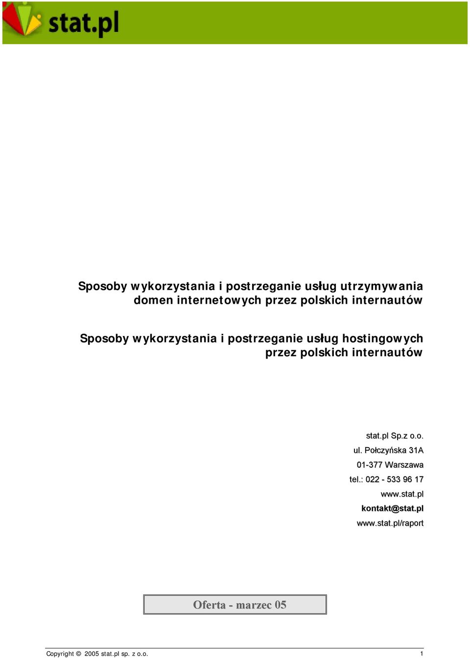 polskich internautów stat.pl Sp.z o.o. ul. Połczyńska 31A 01-377 Warszawa tel.