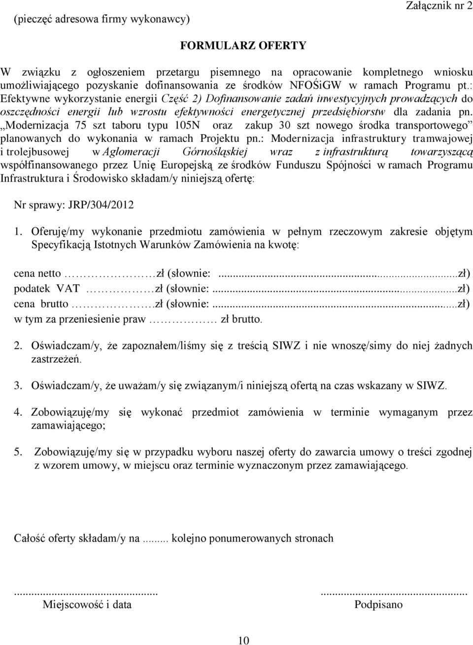 : Efektywne wykorzystanie energii Część 2) Dofinansowanie zadań inwestycyjnych prowadzących do oszczędności energii lub wzrostu efektywności energetycznej przedsiębiorstw dla zadania pn.