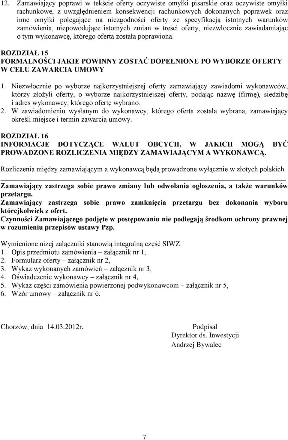 ROZDZIAŁ 15 FORMALNOŚCI JAKIE POWINNY ZOSTAĆ DOPEŁNIONE PO WYBORZE OFERTY W CELU ZAWARCIA UMOWY 1.