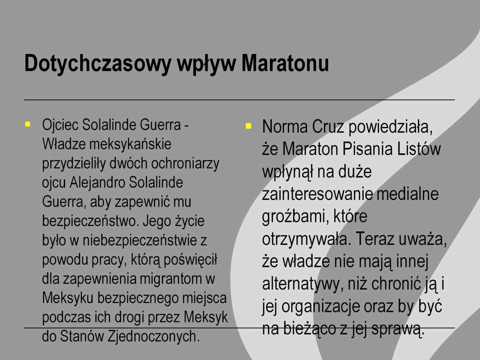 Jego życie było w niebezpieczeństwie z powodu pracy, którą poświęcił dla zapewnienia migrantom w Meksyku bezpiecznego miejsca podczas ich drogi