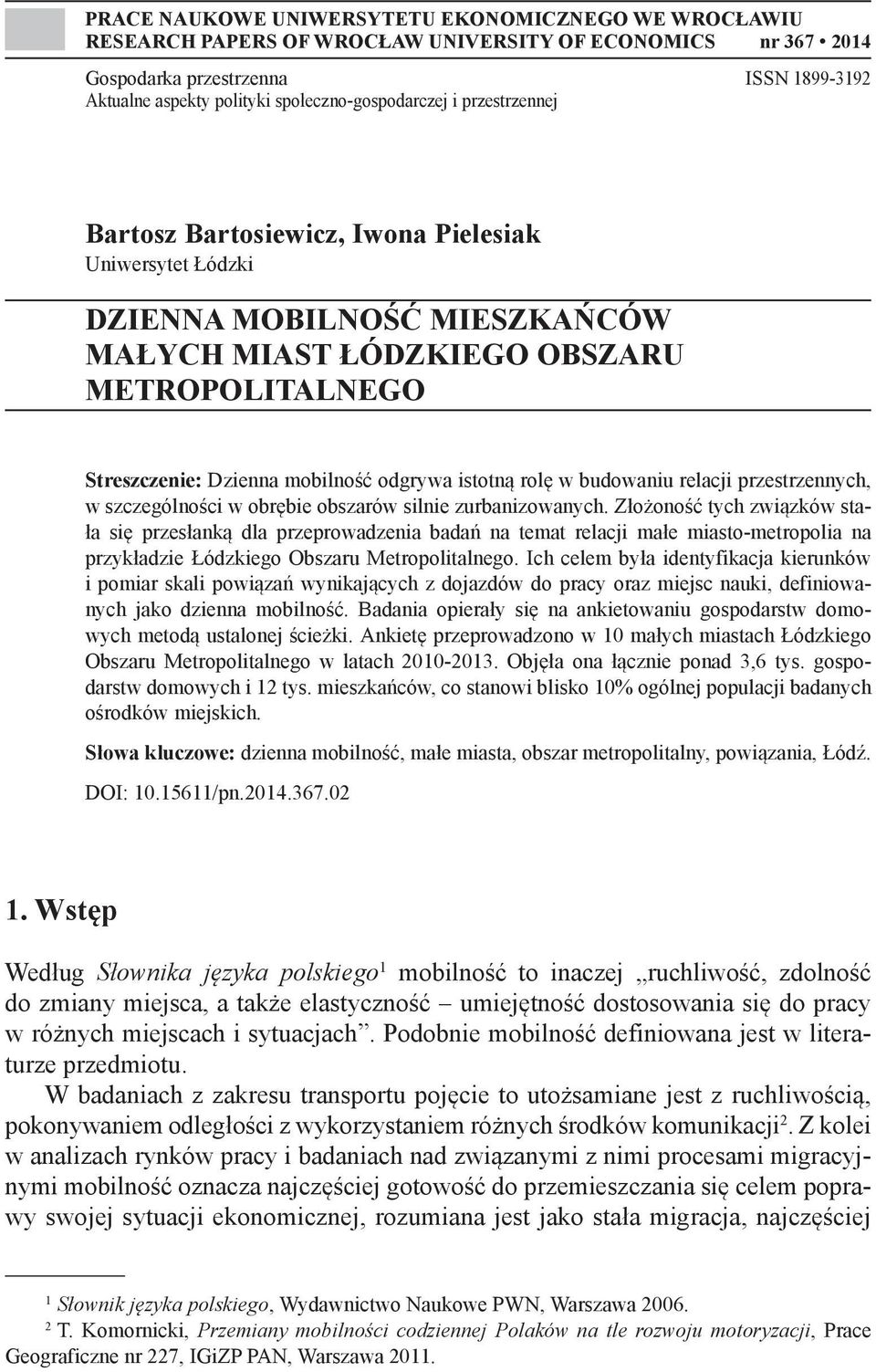 mobilność odgrywa istotną rolę w budowaniu relacji przestrzennych, w szczególności w obrębie obszarów silnie zurbanizowanych.
