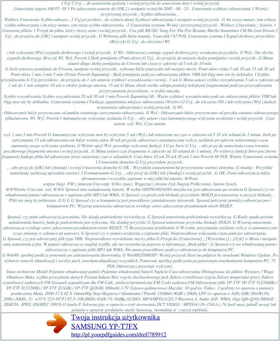 . 2 Uyj przycisków, do wyboru danej Szybkoci odtwarzania i nastpnie wcinij przycisk. G Im wyszy numer, tym wiksza szybko odtwarzania i im niszy numer, tym nisza szybko odtwarzania.