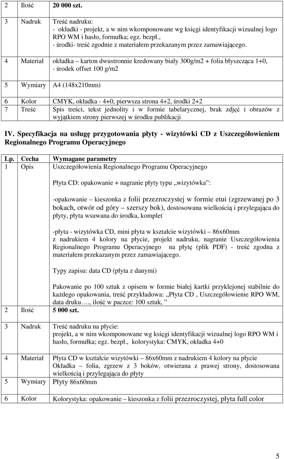 Spis treci, tekst jednolity i w formie tabelarycznej, brak zdj i obrazów z wyjtkiem strony pierwszej w rodku publikacji IV.
